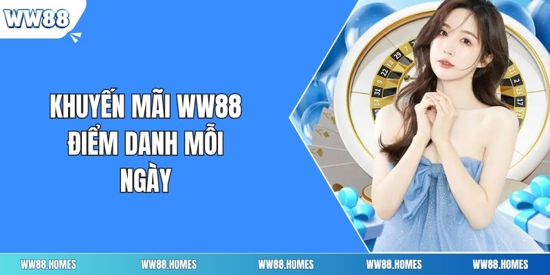 Khuyến mãi ww88 điểm danh mỗi ngày