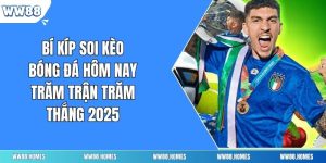 Bí Kíp Soi Kèo Bóng Đá Hôm Nay Trăm Trận Trăm Thắng 2025